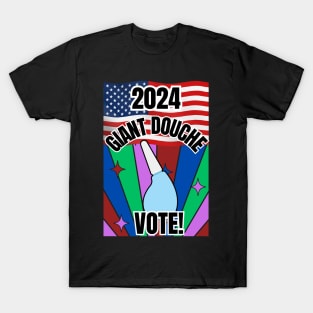 Vote Giant Douche 2024 T-Shirt